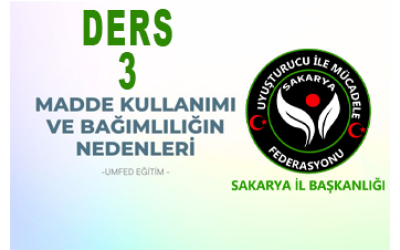 Ders 3 | Madde Kullanımı ve Bağımlılığın Nedenleri